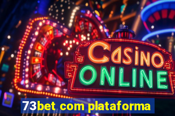 73bet com plataforma